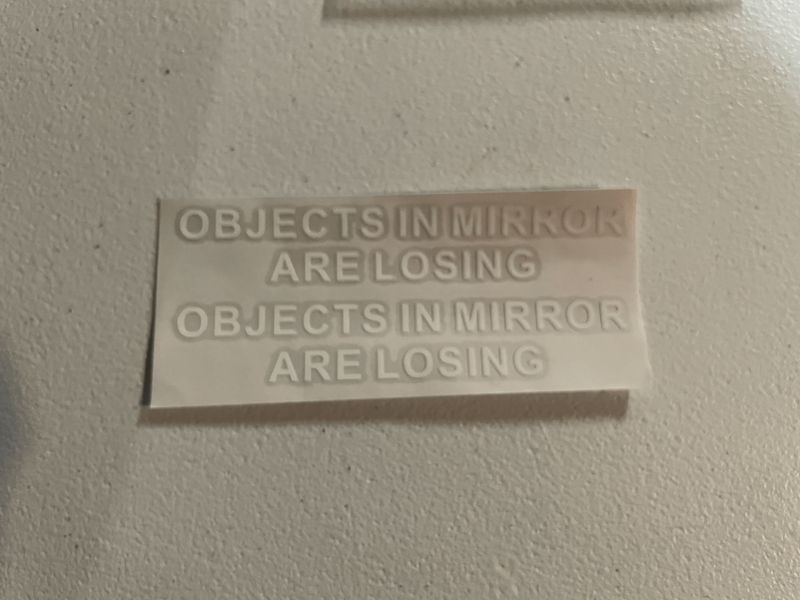 Objects In The Mirror Are Losing Decal
