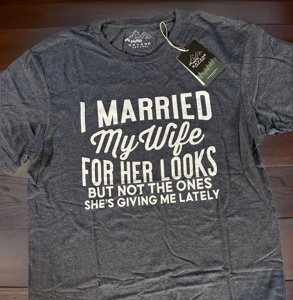 I Married My Wife For Her Looks, But Not The Ones She&#39;s Giving Me Now Tee