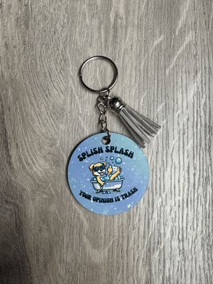 Splish Splash Your Opinion Is Trash Keychain