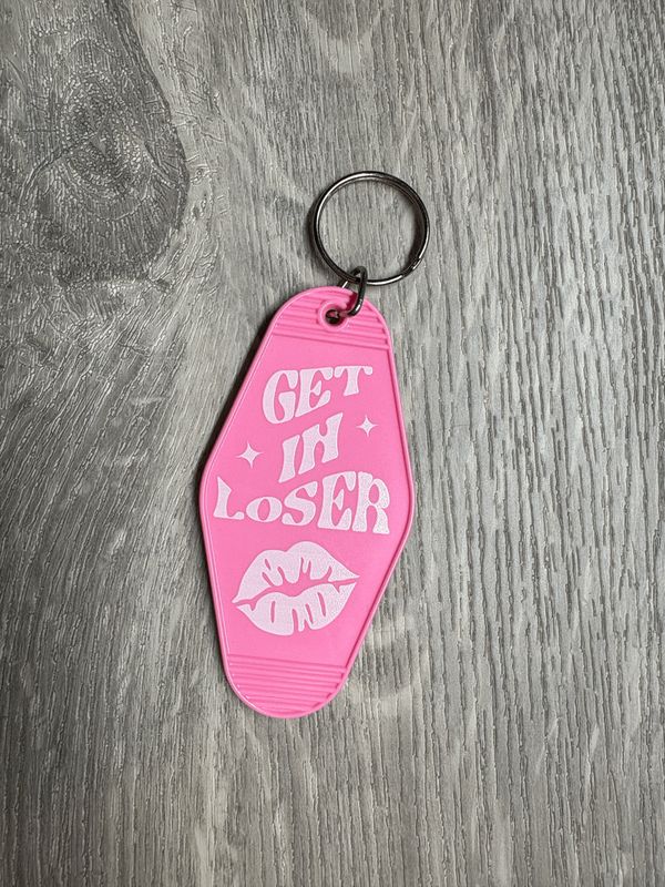 Get In Loser Keychain
