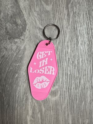 Get In Loser Keychain