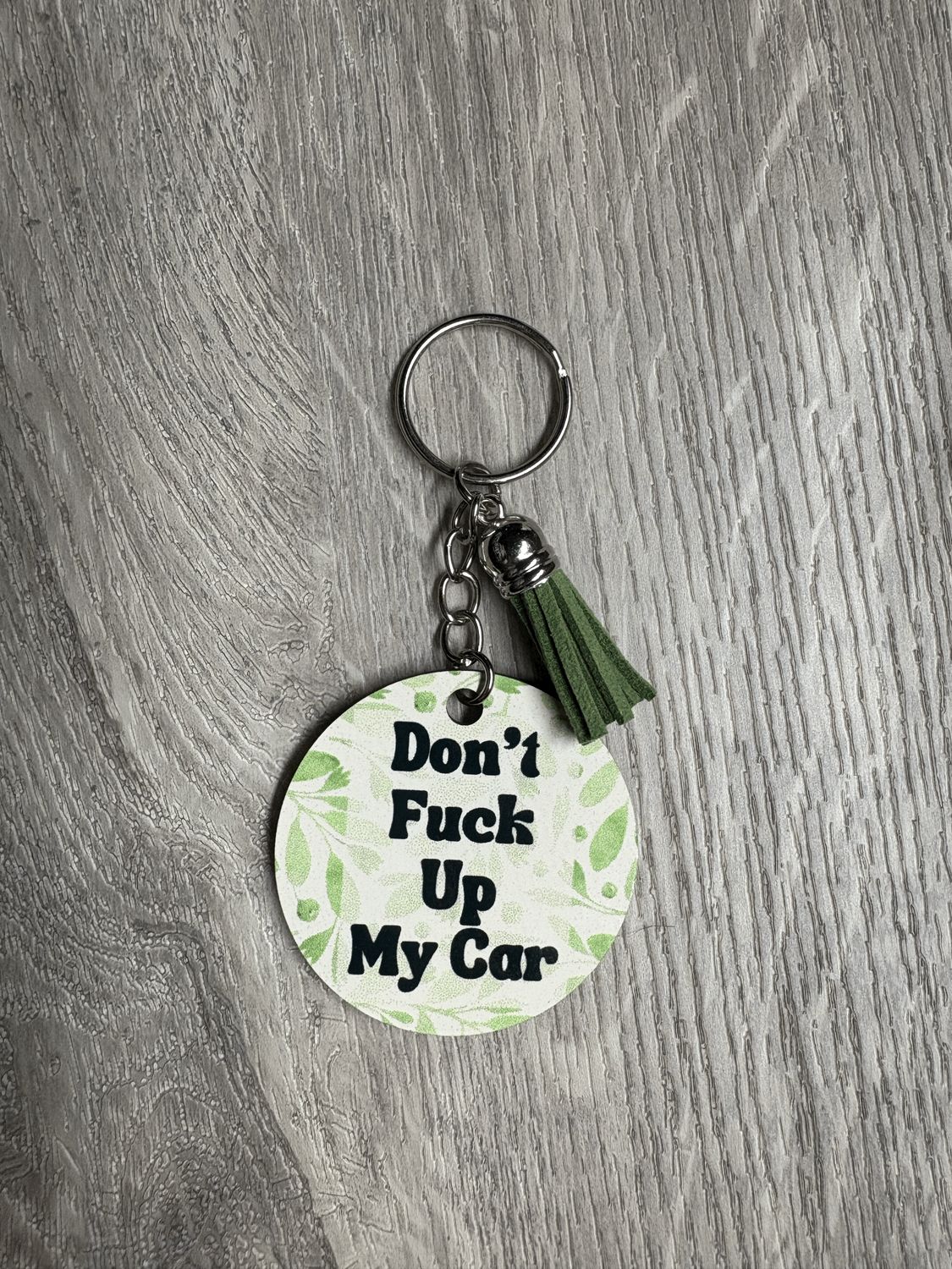 Don&#39;t Fuck Up My Car Keychain