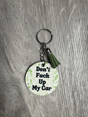 Don&#39;t Fuck Up My Car Keychain