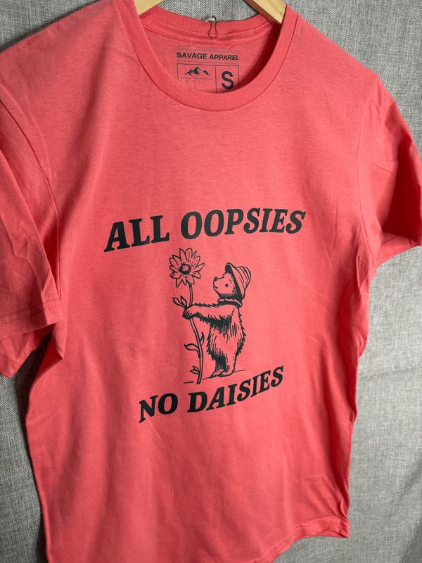 All Oopsies, No Daisies Tee