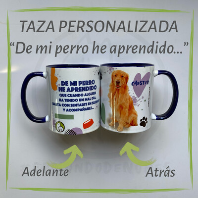 Taza PERSONALIZADA “De mi perro he aprendido…”
