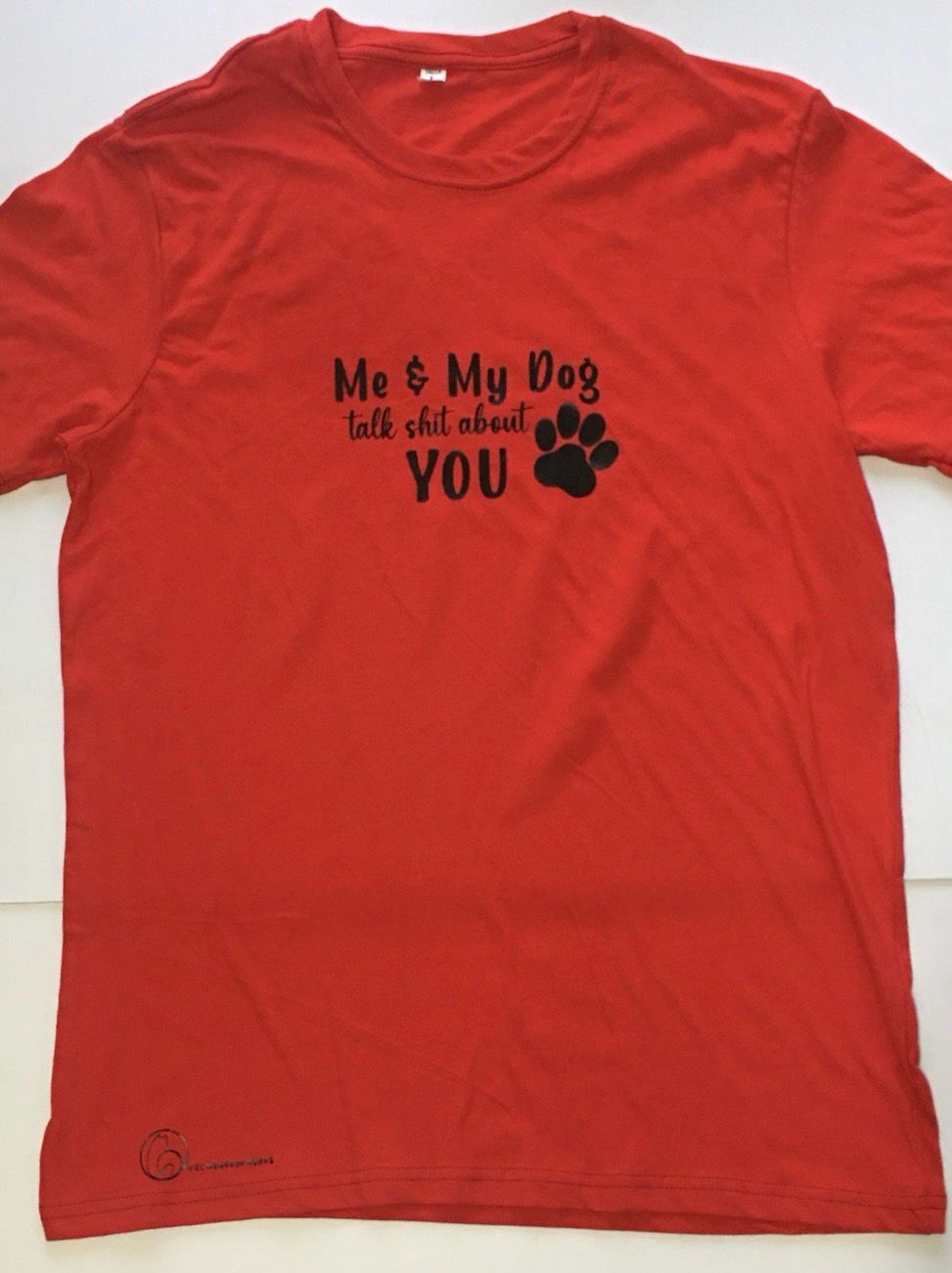 Tshirt “Me &amp; my DOG talk shit about you”
