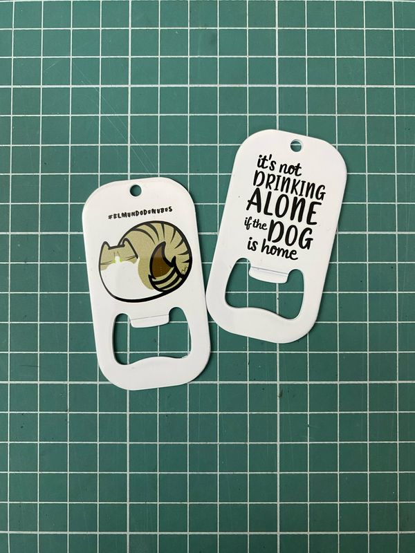 Destapador “It’s not drinking alone if the CAT is home”