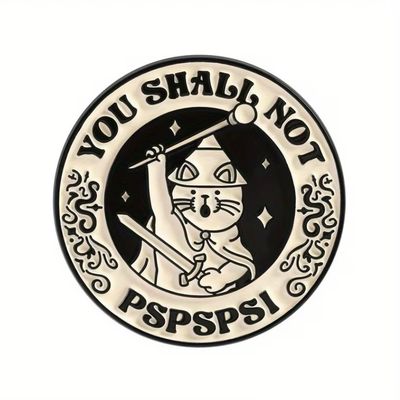 Pin “You Shall not Pspsps”