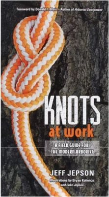 Knots at Work: A Field Guide for the Modern Arborist