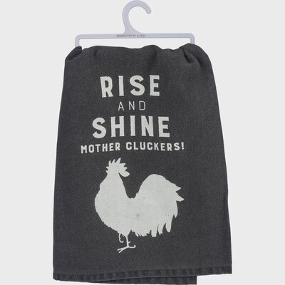 Rise and Shine Mother Cluckers Kitchen Towel