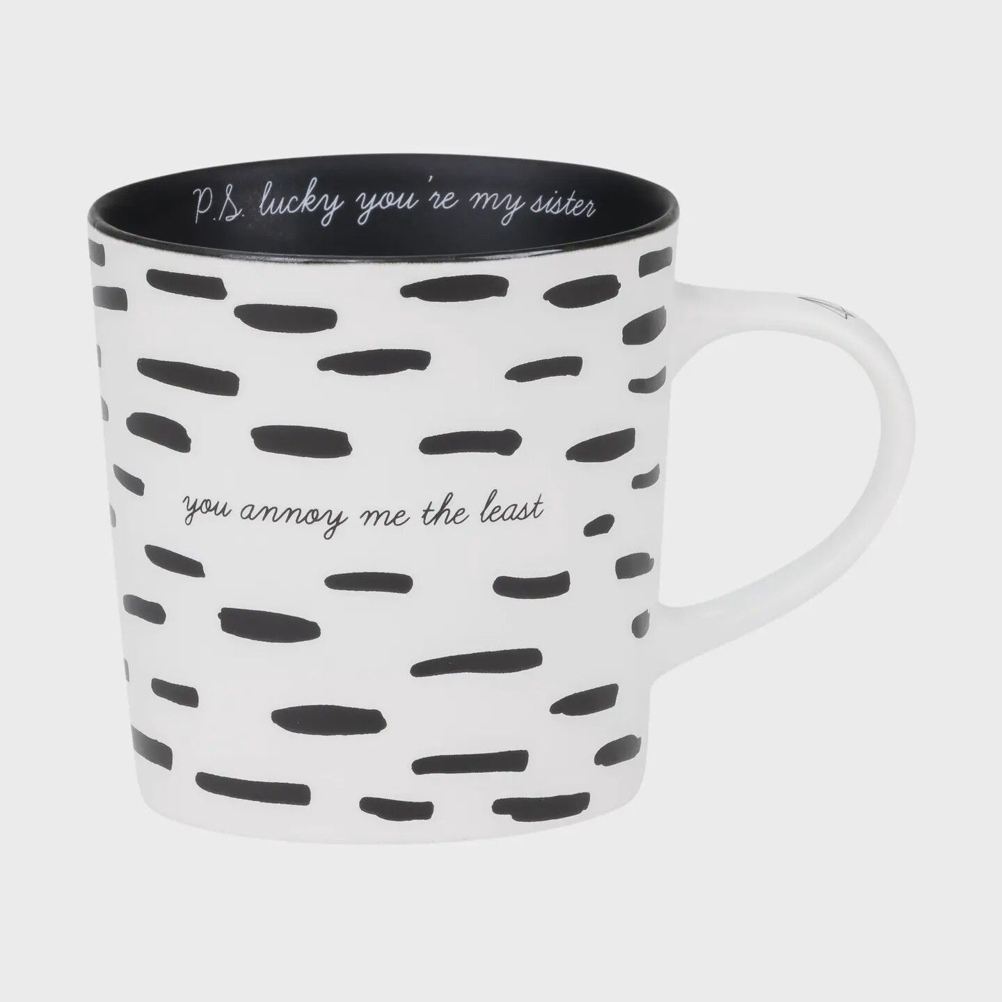 You Annoy Me the Least Mug