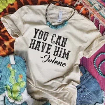 You Can Have Him Jolene Shirt