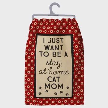 Want To Be A Stay At Home Cat Mom Kitchen Towel