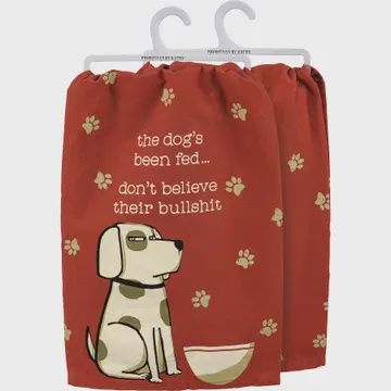 Dog&#39;s Been Fed Kitchen Towel
