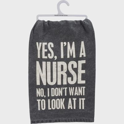 Nurse No I Don&#39;t Want To Look At Kitchen Towel