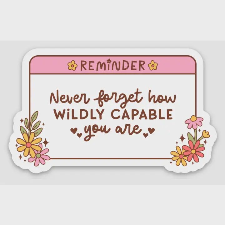 Never Forget How Capable You Are Sticker