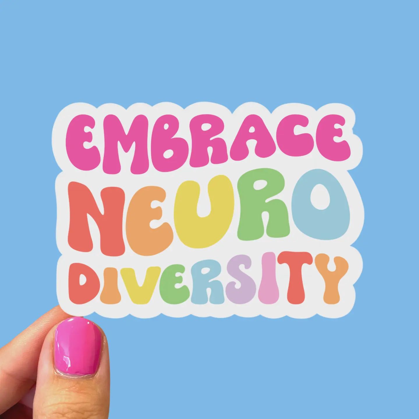 Embrace neurodiversity sticker