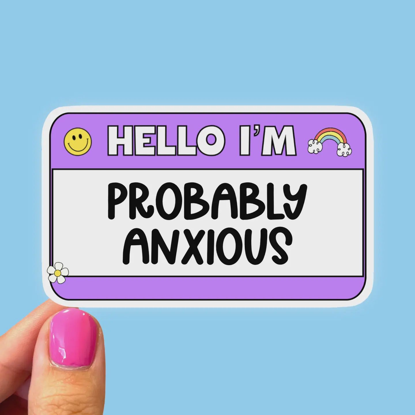 Hello I’M Probably Anxious Sticker