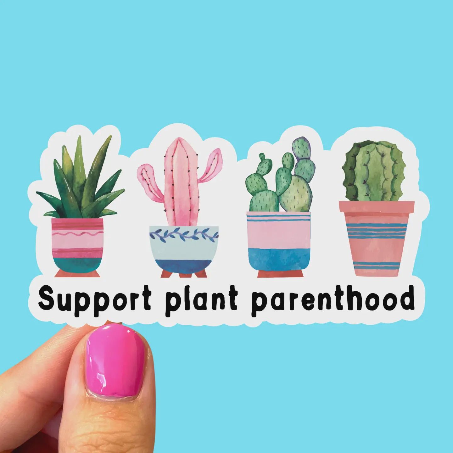 Support Plant Parenthood Sticker