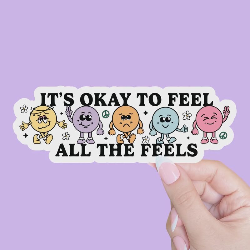 It&#39;s Okay To Feel All the Feels Sticker