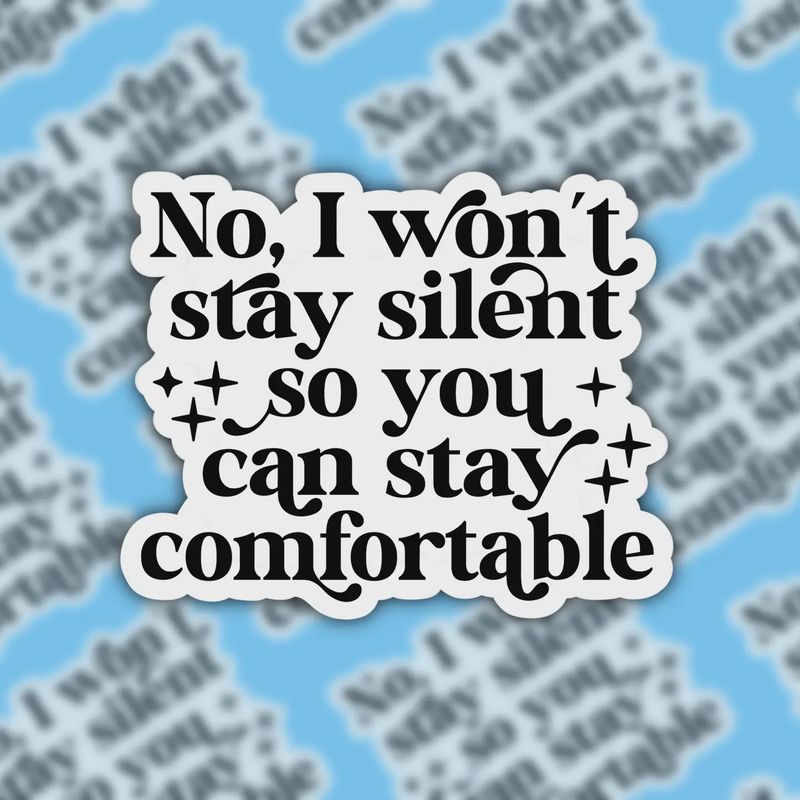 No I Won&#39;t Stay Silent Sticker