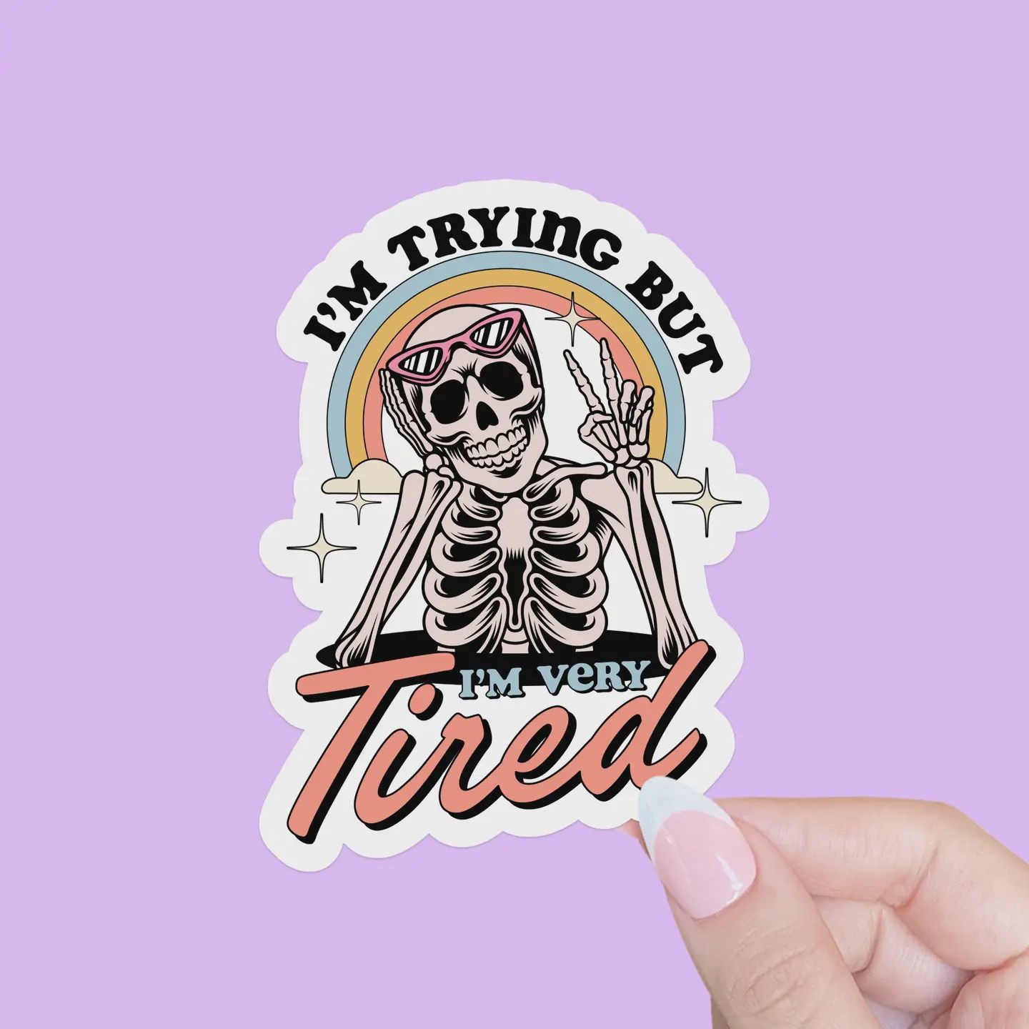 I&#39;m Trying But I&#39;m Very Tired Sticker