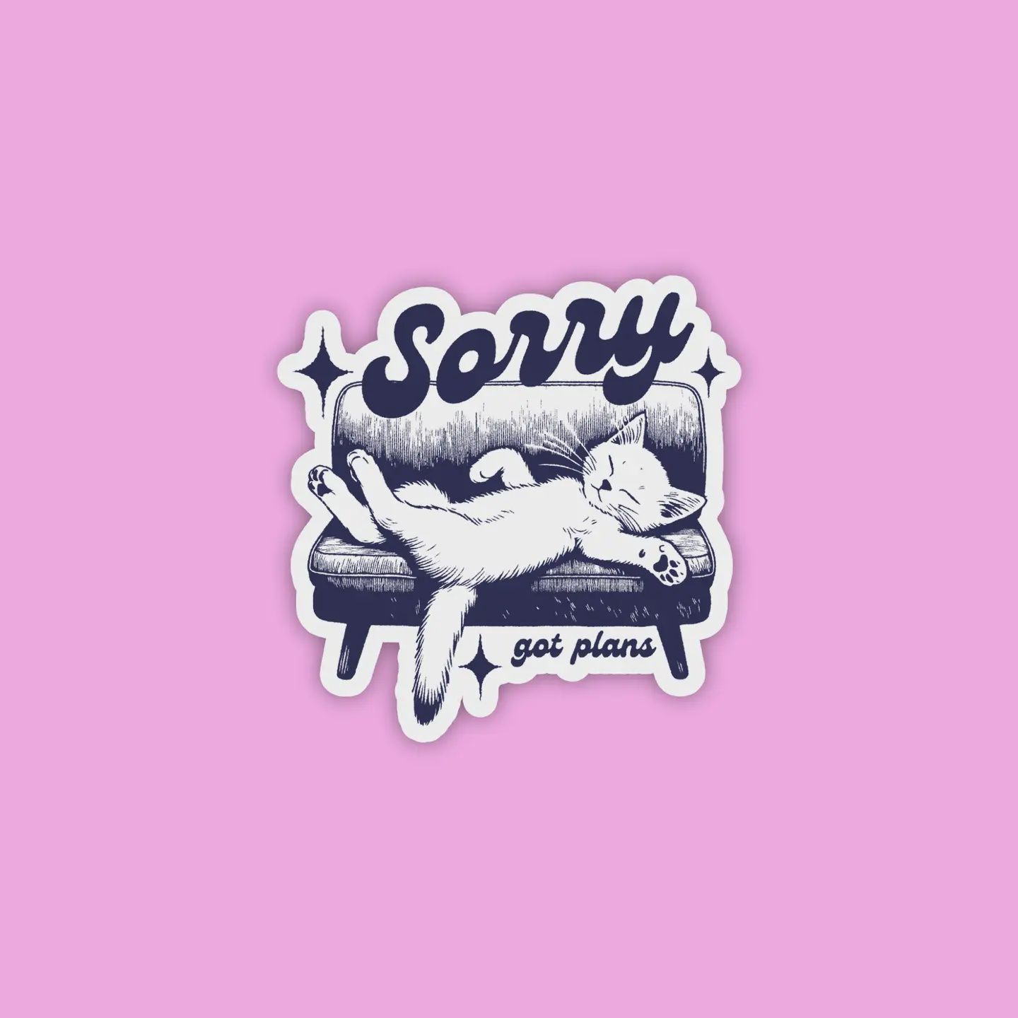 Sorry Got Plans Sticker