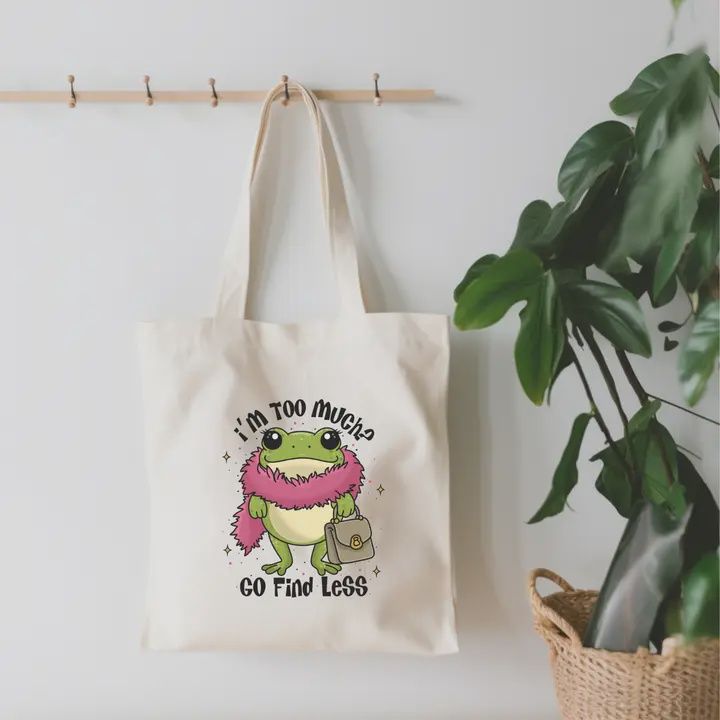 I&#39;m Too Much? Go Find Less Small Canvas Tote Bag