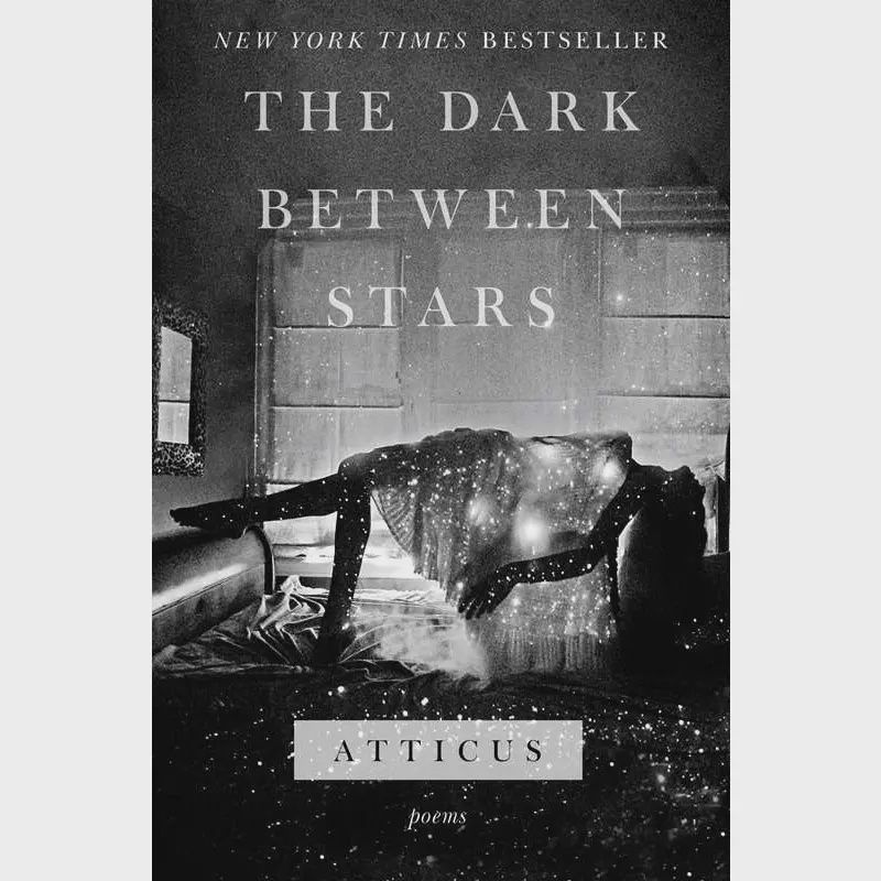 The Dark Between Stars by Atticus Poetry