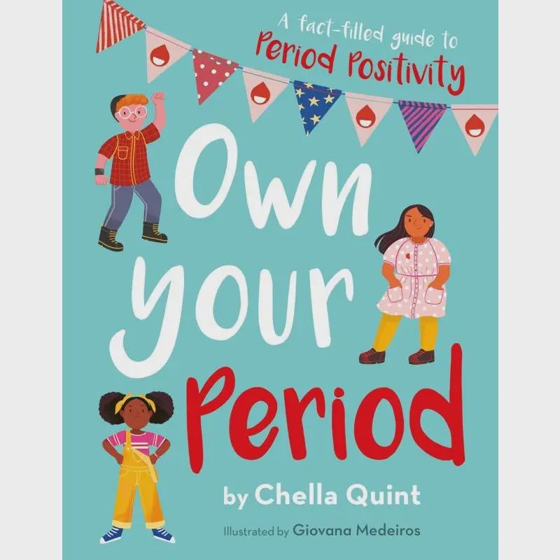 Own Your Period: A Fact-Filled Guide to Period Positivity