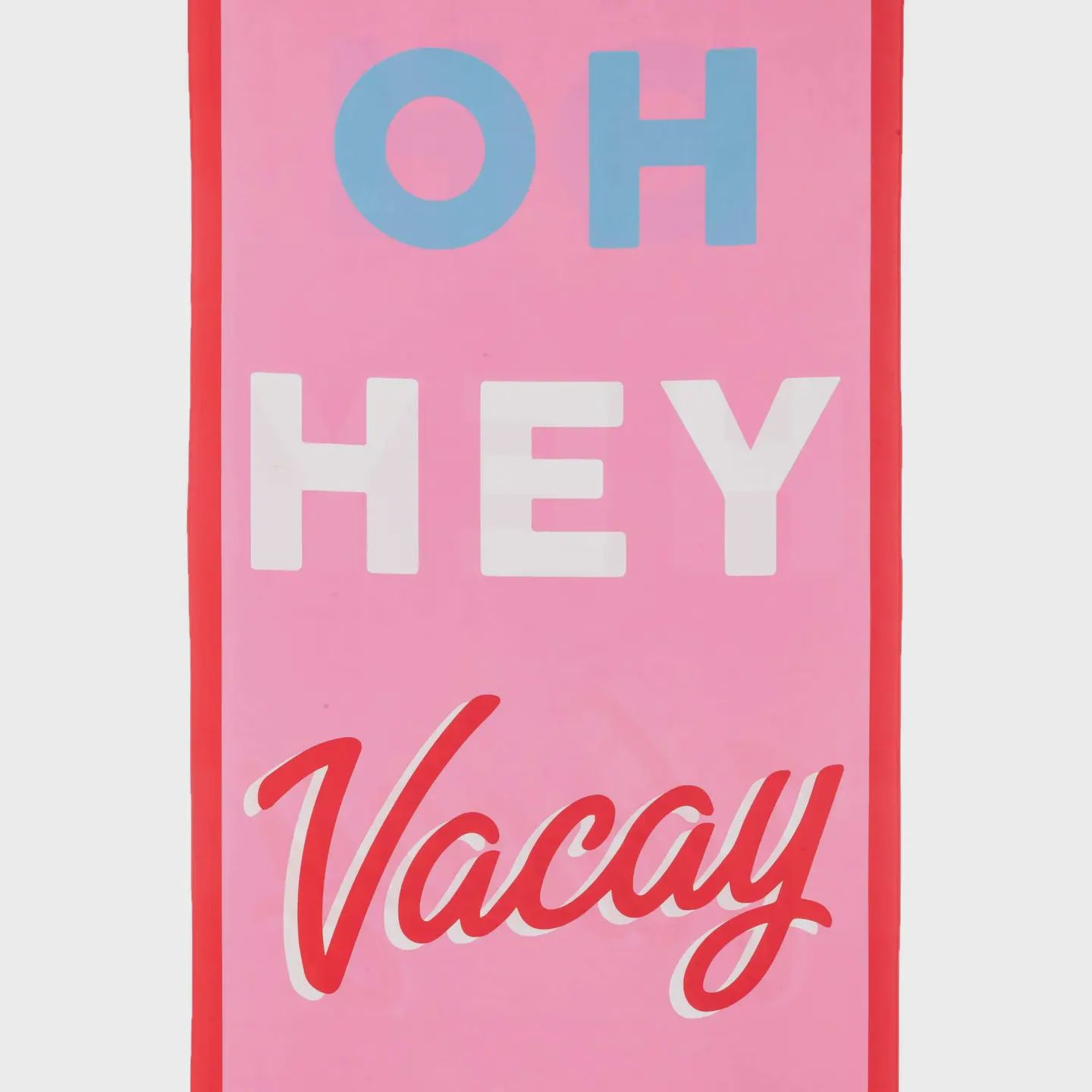 Oh Hey Vacay Quick Dry Beach Towels