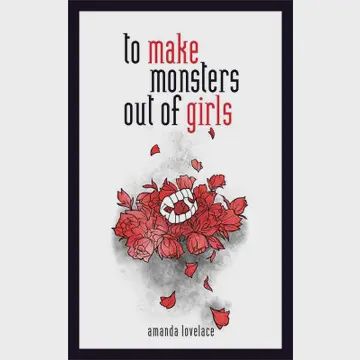 to make monsters out of girls by Amanda Lovelace