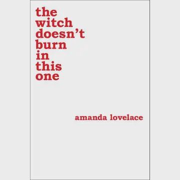 witch doesn&#39;t burn in this one by Amanda Lovelace