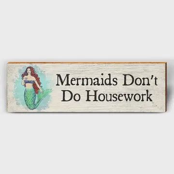 Mermaids Don&#39;t Do Housework | Wall Art Real Wood 3.75&quot; x 12&quot;
