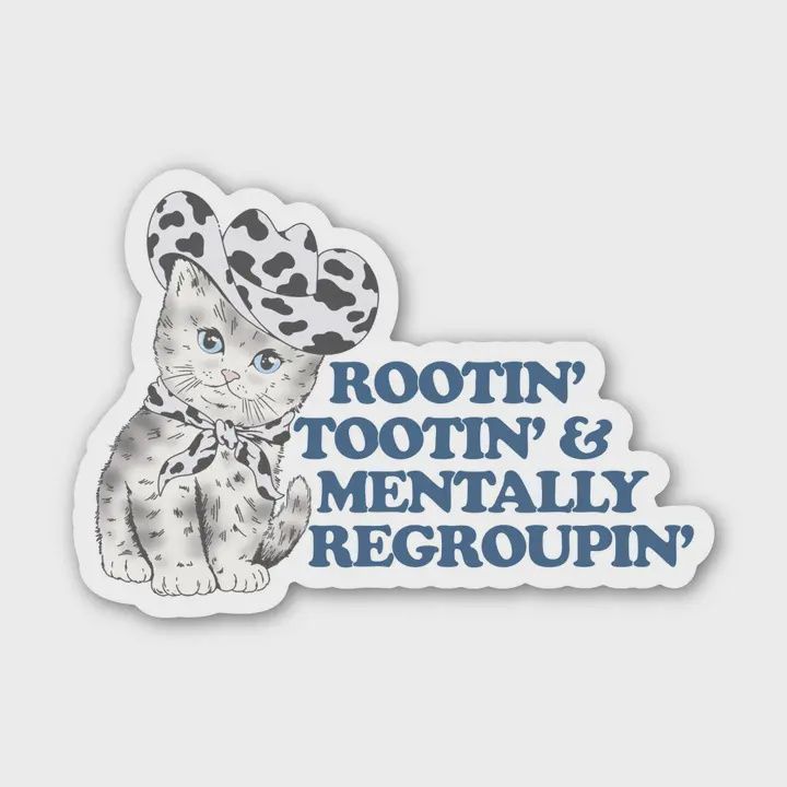 Rootin&#39; Tootin&#39; &amp; Mentally Regroupin&#39; Cowboy Cat Sticker