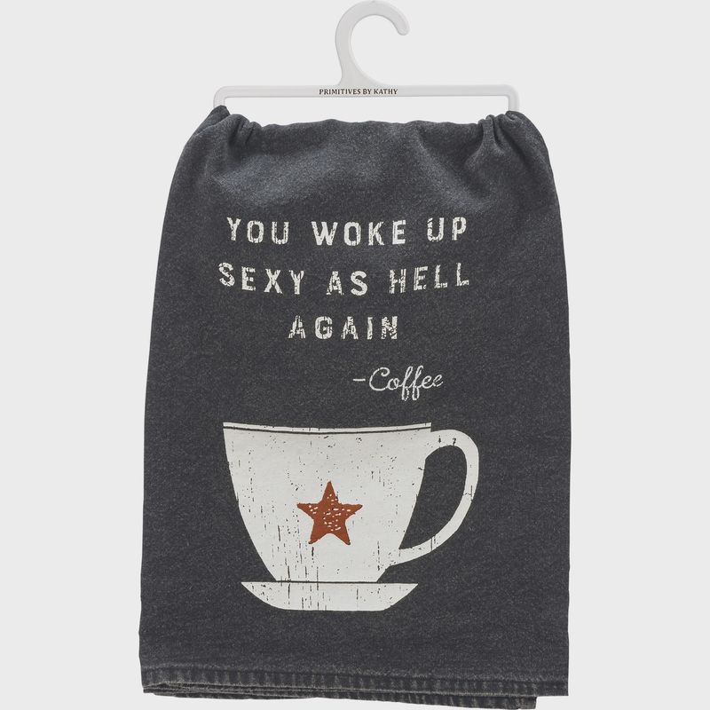 You Woke Up Sexy Kitchen Towel