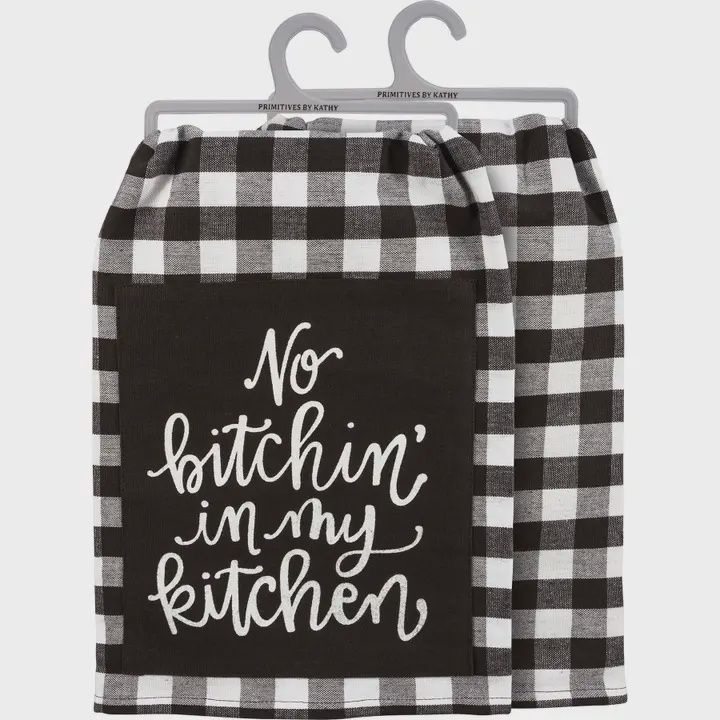 No Bitchin&#39; in My Kitchen Kitchen Towel