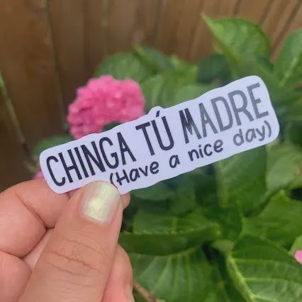 Chinga Tu Madre Funny Latina Sticker
