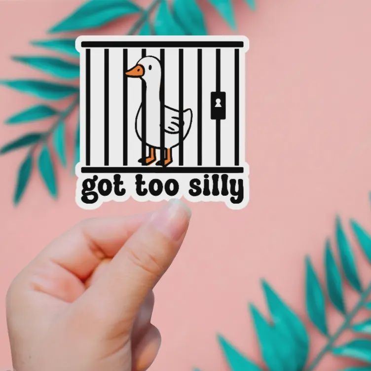 Got Too Silly Sticker
