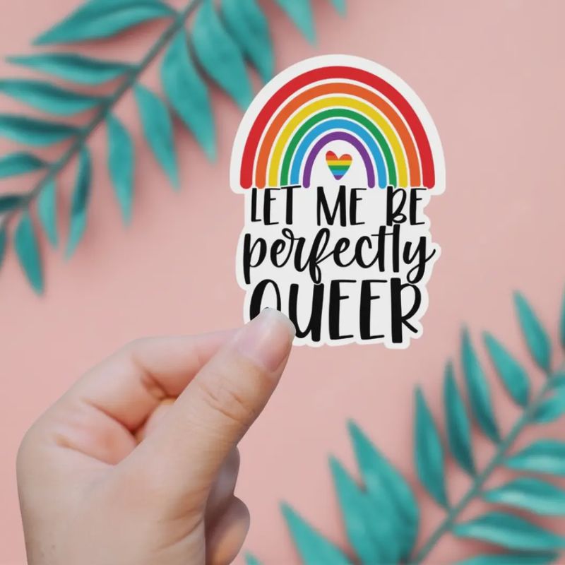Let Me Be Perfectly Queer Sticker