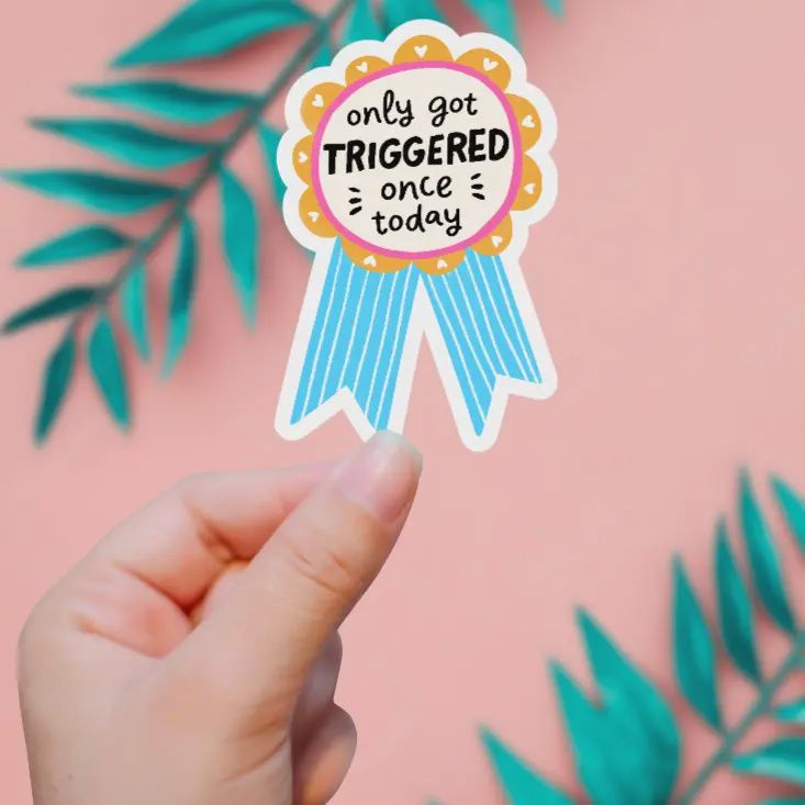 Only Got Triggered Once Today Sticker
