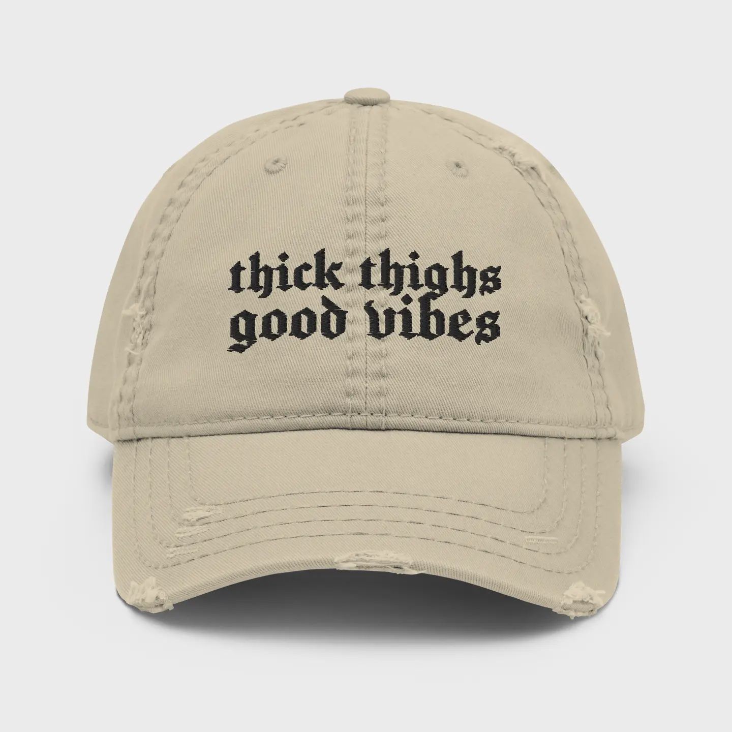 Thick Thighs, Good Vibes Distressed Hat