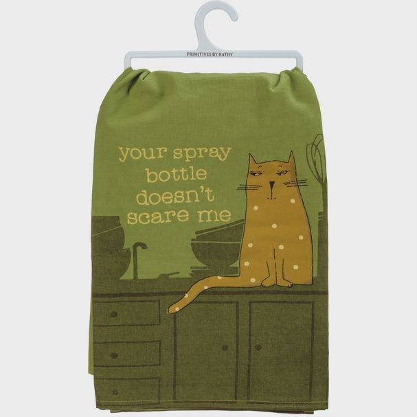 Your Spray Bottle Doesn&#39;t Scare Me Kitchen Towel