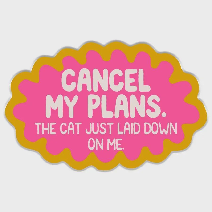 Cancel My Plans Cat Sticker