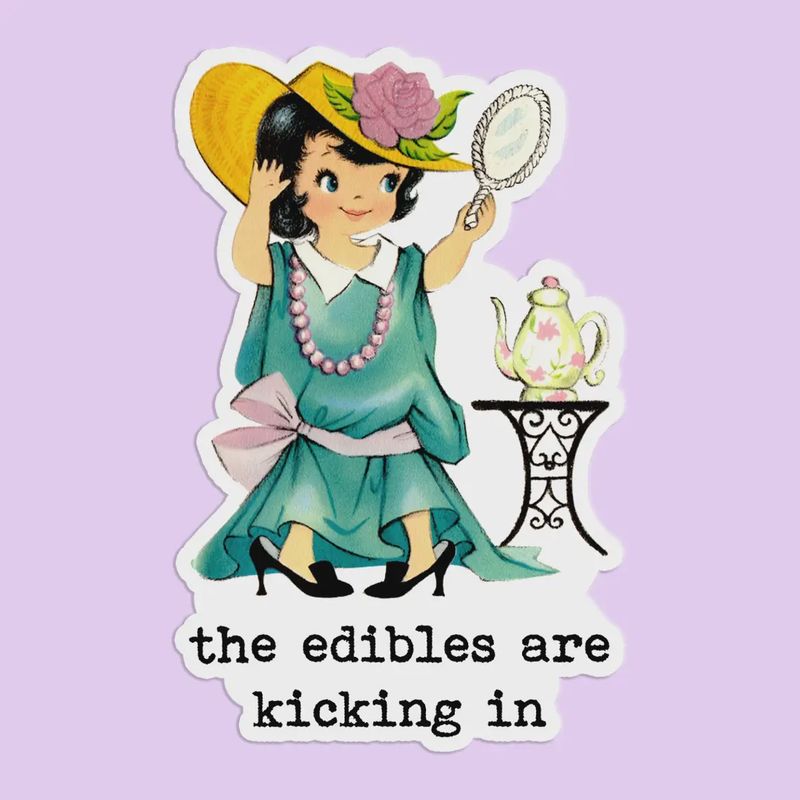 The Edibles Are Kicking In Sticker Decal