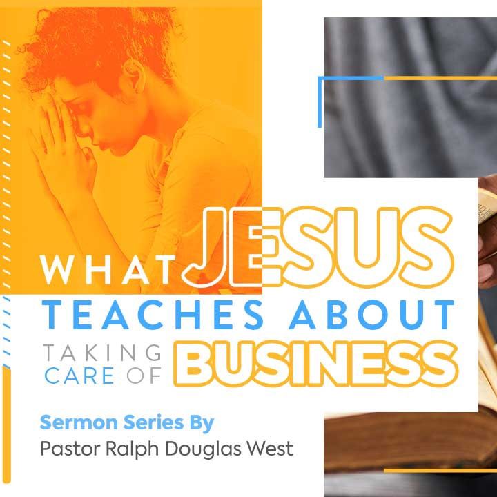 What Jesus Teaches About Taking Care of Business (MP3)