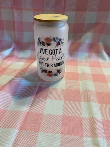 I&#39;ve Got a Good Heart, but This Mouth - Can Style Glass Drinkware - 16 oz