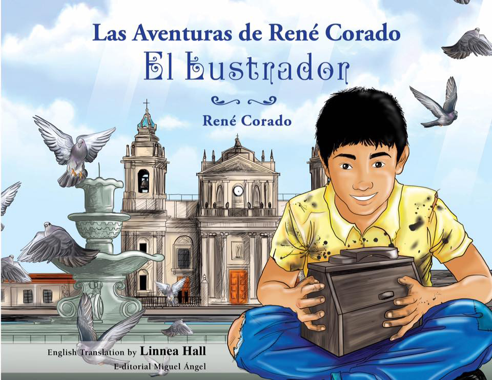 The Adventures of René Corado, The Shoeshine Boy 

Las Aventuras de René Corado, El Lustrador
 ( bilingual Children's Book)
