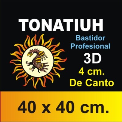 Bastidor Tonatiuh 3D Profesional 40 X 40