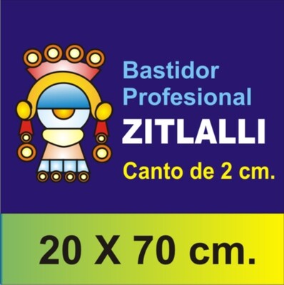 Bastidor Zitlalli Profesional 20 X 70